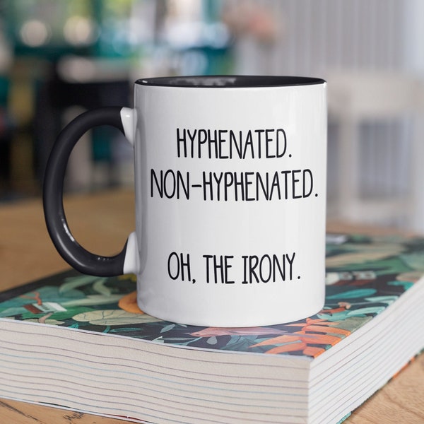 Funny English Teacher Mugs, English Teacher Christmas Gifts, Hyphenated Irony Mug, Coffee Cup Gift for English Teachers, Writer Gift Mug