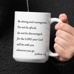 Joshua 1:9 Coffee Mug, Scripture Coffee Cup, Be Strong & Courageous Bible Verse Mugs, Scripture Mug, Inspirational Gift Ideas