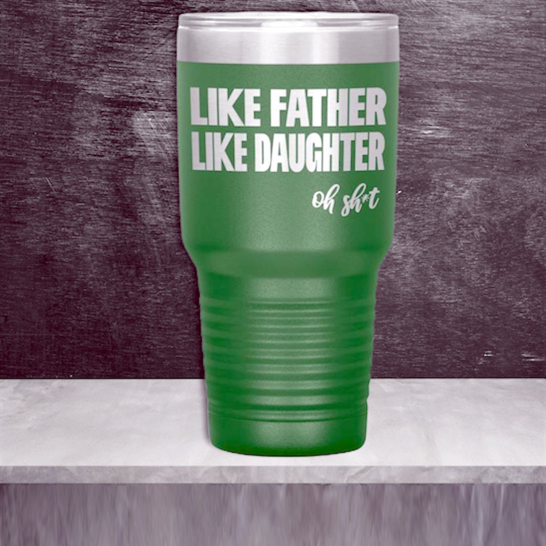 Funny Dad Gift Idea Like Father Like Daughter Oh Sht Tumbler Christmas
