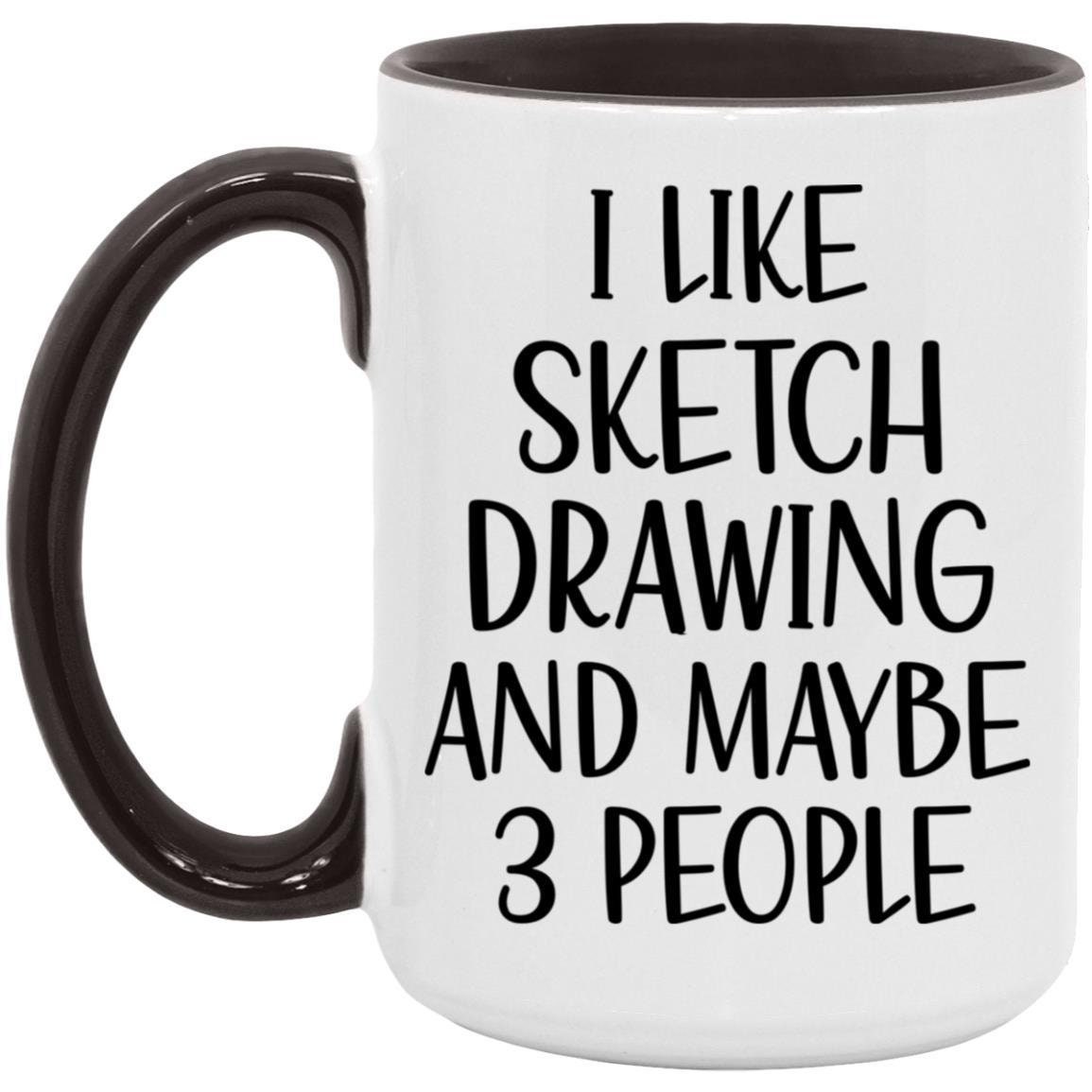 Sketching Mug, Sketch Artist Gifts, Funny Drawing Mug, Crazy