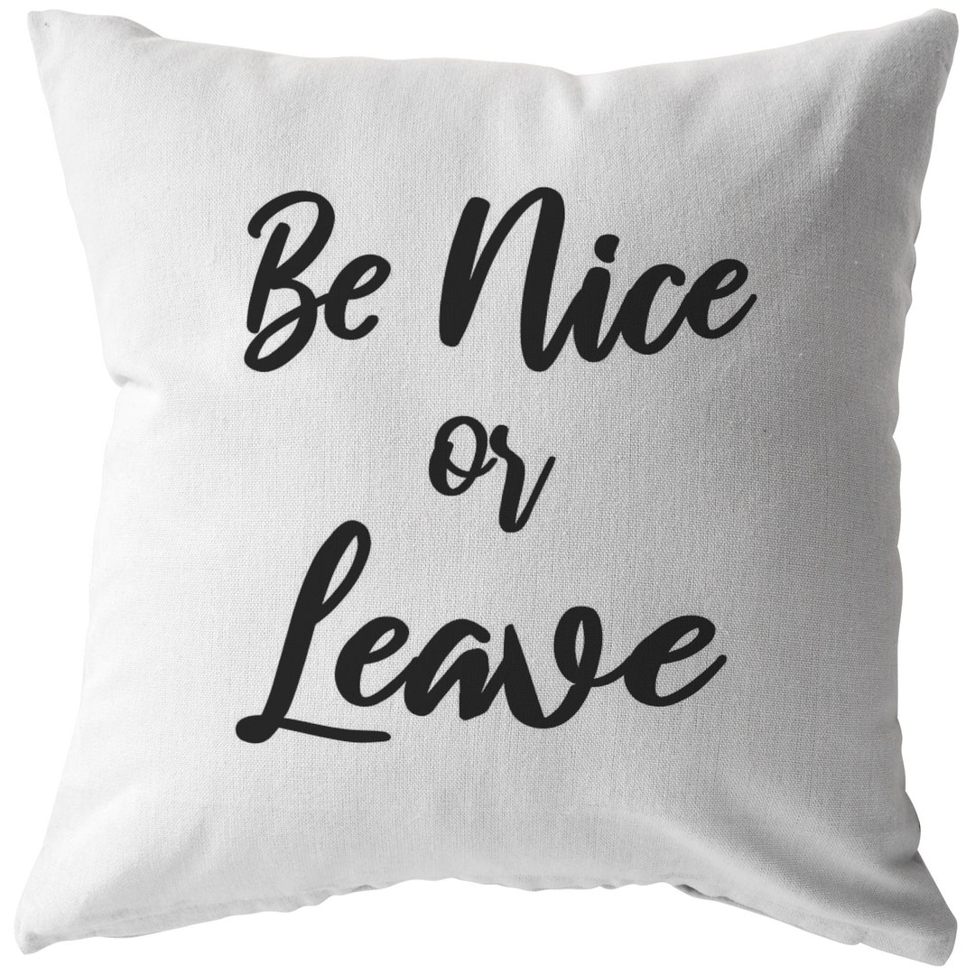 Message Pillows Awesome Sayings Throw Pillow Be Nice or Etsy