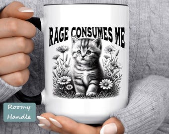 Rage Consumes Me Kitty Coffee Mug - Funny Sarcastic Cat Lover Gift