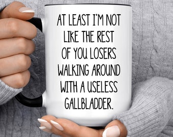 Funny Gallbladder Surgery Recovery Mug: Cholecystectomy Get Well Gift