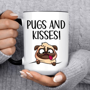 Funny Pug Mug, Pugs and Kisses Mug, Cute Pug Mug, Pug themed Mug, Pug Coffee Cup, Pug Lover Gift Idea, Pug Mom, Pug Dad