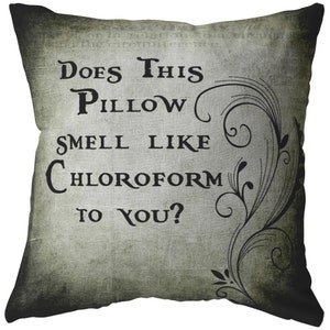 Funny Decorative Throw Pillow Does this Pillow Smell Like Chloroform To You Hilarious Housewarming Gift Hostess Gift Dorm Room Decor