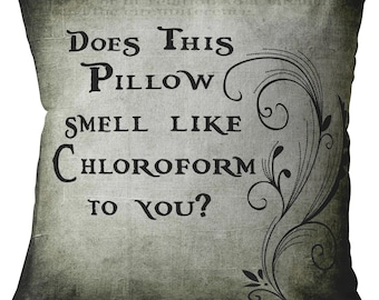 Funny Decorative Throw Pillow Does this Pillow Smell Like Chloroform To You Hilarious Housewarming Gift Hostess Gift Dorm Room Decor