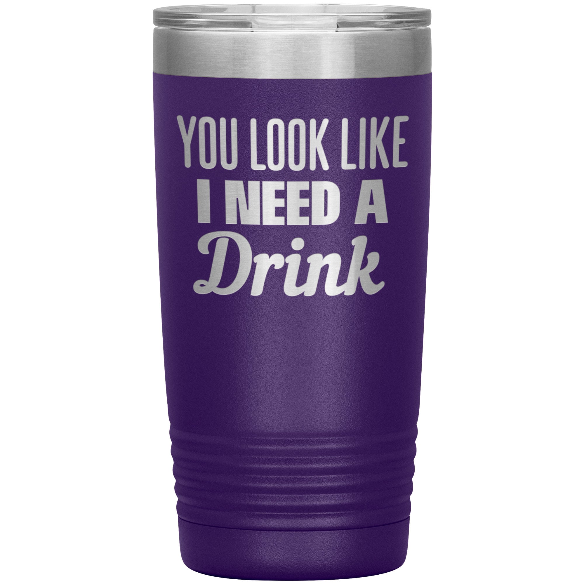 Funny Tumbler You Look Like I Need A Drink Insulated 20oz With Etsy