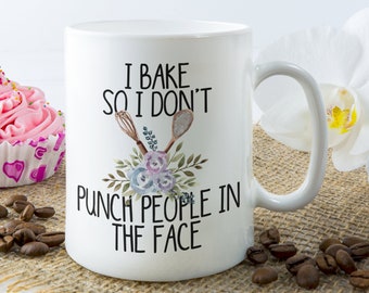 Baking Gifts, Bakers Mug, Pastry Chef Gift Idea, Wedding Cake Baker Gift, Baker Mom Gift, I Bake So I Don't Punch People Snarky Gift Mug