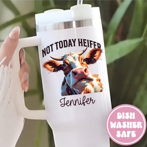 Funny Cow Tumbler Cup, Custom 40oz Tumbler for Cow Lovers, Not Today Heifer Tumbler, Personlized Cow Cups