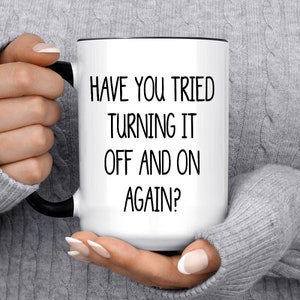 Tech Support Gifts, Computer Technician Gift Mug, Have You Tried Turning it Off and On Again Mug, Funny Coffee Cup IT Professional