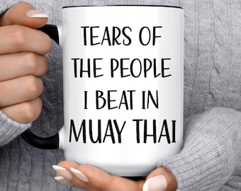 Muay Thai Mug: Tears of My Opponents - Thai Boxing Coffee Cup