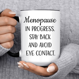 Menopause In Progress Mug, Menopause Mugs, Menopause Gifts, Funny Gift Idea for Menopausal Women
