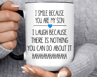 Funny Son Mug: 'I Smile Because You Are My Son' Gift