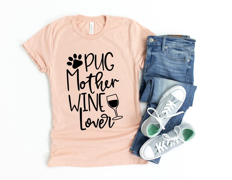 Pug Gift for Her PUG Mother Wine Lover Shirt Pug Dog Mom T Shirt Pug Lover Shirt for Mothers Day Pug Owner Gifts Pug T-Shirt for Women
