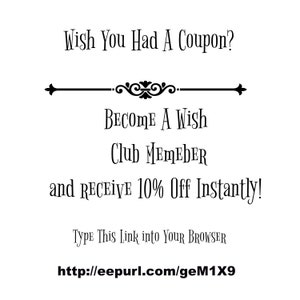 K&ouml;nnte beinhalten: Schwarz-wei&szlig;er Text auf wei&szlig;em Hintergrund. Der Text lautet: "Wish You Had A Coupon? Become A Wish Club Member and Receive 10% Off Instantly! Type This Link into Your Browser http://eepurl.com/geM1X9"