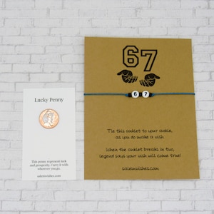 May include: A lucky penny and a wish bracelet with the number 67 on a tan card. The card reads "Tie this anklet to your ankle, as you do make a wish. When the anklet breaks in two, legend says your wish will come true!"