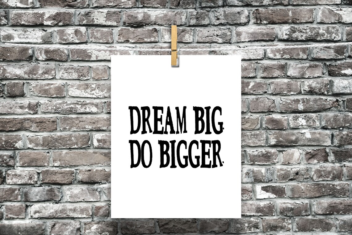 Dream Big Do Bigger PRINTABLE Wall Art 8x10 Portrait 4:5 - Etsy UK