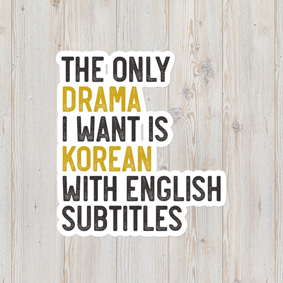 The Only Drama I Want Is Korean With English Subtitles The Only Drama I Want is Korean With English Subtitles | Etsy