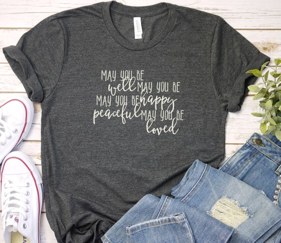Loving Kindness Meditation Shirt, Meta Prayer Shirt, mental health shirt, positivity shirt, spiritual shirt, May you be well, Lovingkindness