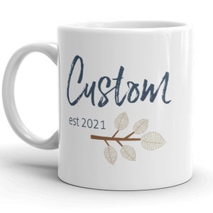 Custom Name est 2021MUG vT, Personalize, Choose Year, pregnancy reveal, baby announcement, personalized grandma mug, customized mug
