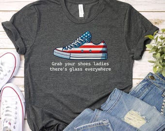 Kamala Harris Glass Ceiling Shirt, Grab Your Shoes Ladies There&#39;s Glass Everywhere, Tennis Shoe, Sneaker Woman Save Democracy Election Vote