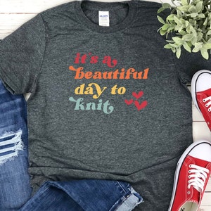 knitting Shirt, Beautiful Day to knit, knit Shirt, knitting lover gift, knitting lover shirt, knitting gift women