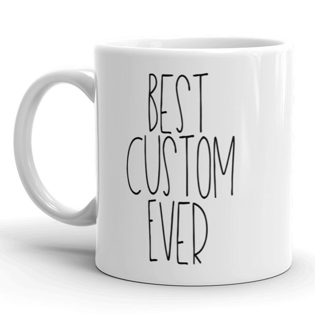 Custom Best Ever MUG V2, Personalize With the Name or Nickname of Your Choice, Personalized Mug