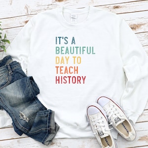 History Teacher Sweatshirt, History Sweatshirt, History Shirt, Teacher shirt, Teacher gift, Social Studies Team Shirts, Teaching History