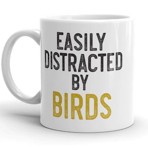 Easily Distracted By Birds MUG vW, Bird Lover Gift, Funny Gifts, Birding Birdwatching, gifts for her him, Coffee Mug
