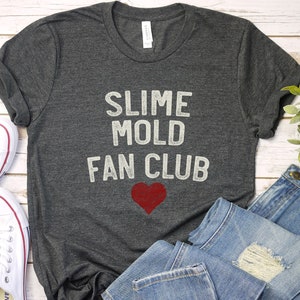 Slime Mold Shirt, Slime Mold Fan Club, gift for Slime Mold Lover, Science Lover, Funny Amoeba gifts, nature lover