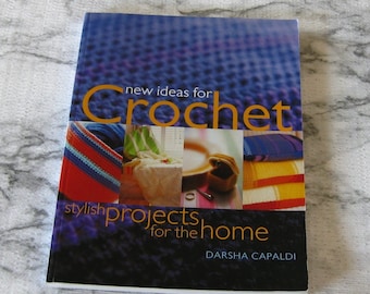 Crochet Pattern Book - Nouvelles idées pour crochet par Darsha Capaldi - Projets élégants pour la maison - Comment instructions