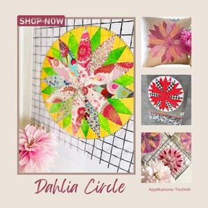 Könnte beinhalten: Ein farbenfrohes Stoff-Applikationsmuster in Form einer Dahlienblüte. Das Muster besteht aus verschiedenen Stoffen in den Farben Rosa, Rot, Grün und Gelb. Das Muster ist von einem gelben Kreis mit einem genähten Rand umgeben. Das Bild enthält auch den Text "SHOP NOW" und "Dahlia Circle".