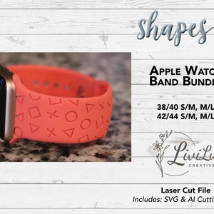 May include: A coral pink Apple Watch band with a geometric pattern. The band is made for 38/40mm and 42/44mm Apple Watches. The text "Shapes Apple Watch Band Bundle" is visible in the image. The text "38/40 S/M, M/L 42/44 S/M, M/L" is also visible in the image. The text "LiviLu CREATIVE" is visible in the image. The text "Laser Cut File Includes: SVG & AI Cutting Files" is visible in the image.