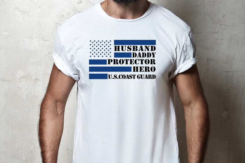 Husband Daddy Protector Hero U.S. Coast Guard svg Military ...
