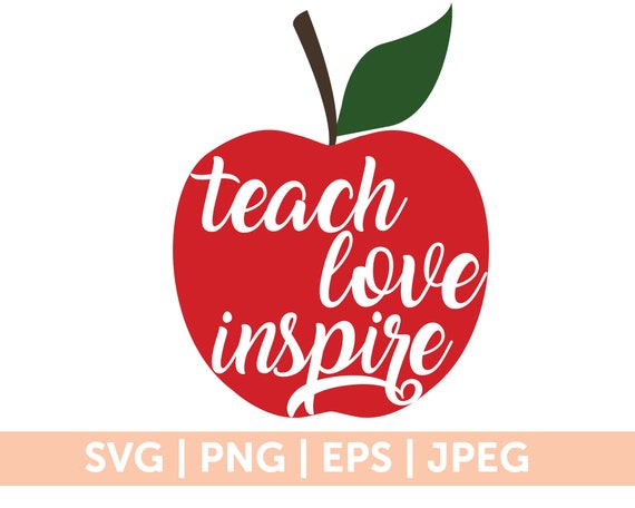 Teach Love Inspire svg Teacher Svg Apple svg Teacher ...