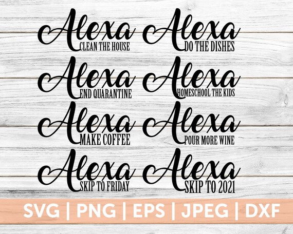 Download Alexa Pour More Wine Svg Alexa End Quarantine Svg Quarantine Life Svg Silhouette And Cricut Alexa Bundle Svg Alexa Make Coffee Svg Clip Art Art Collectibles Safarni Org