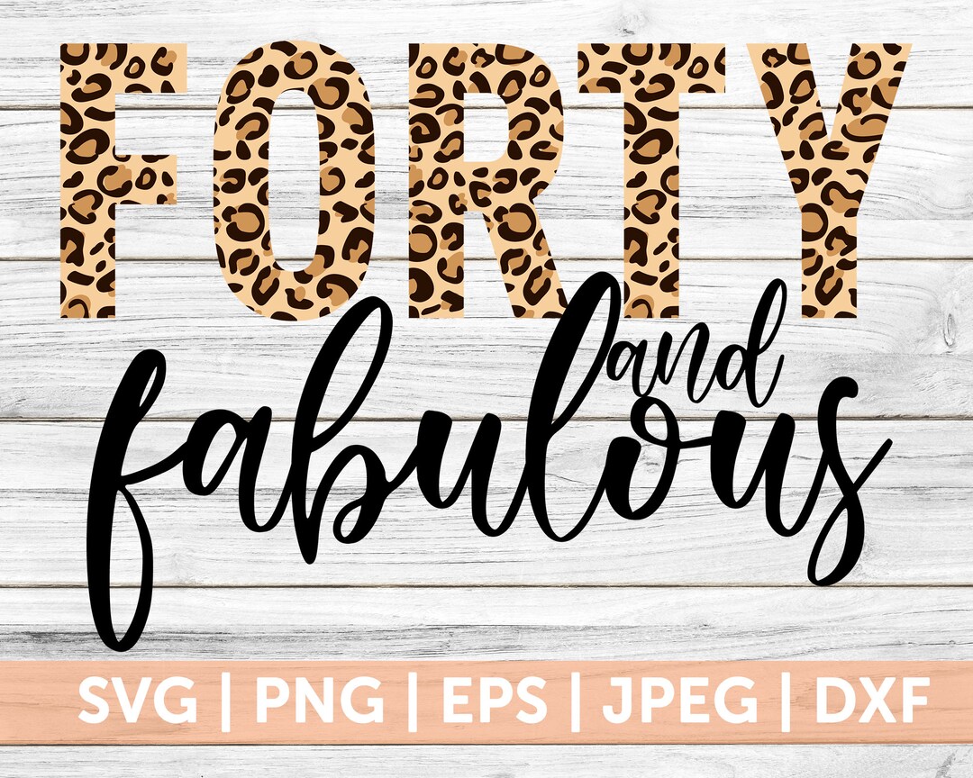 40 and Fabulous Svg, Forty and Fabulous Svg, Birthday Svg, 40th ...
