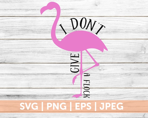 Download Summer Svg Flamingo Svg I Don T Give A Flock Svg Flamingo Clipart Bird Svg Animal Svg Svg Files For Cricut Flamingo Svg Files Clip Art Art Collectibles Leadcampus Org