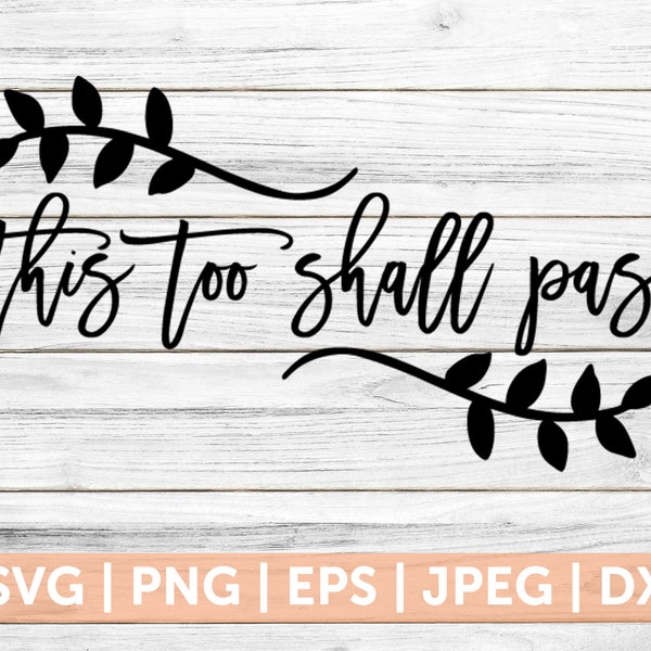 This too Shall pass svg, Religion svg, Silhouette and Cricut, Farmhouse Sign, Home Sign svg, Jesus svg, Bible svg, Inspirational saying svg