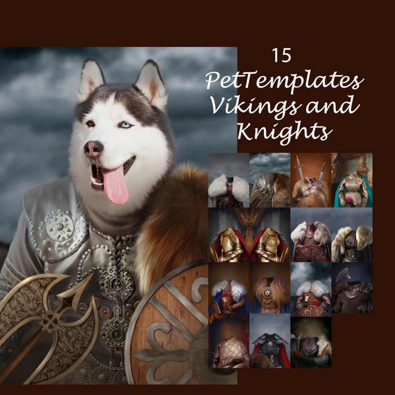 May include: A Siberian Husky dog dressed as a Viking warrior with a shield and axe. 15 Pet Templates Vikings and Knights.