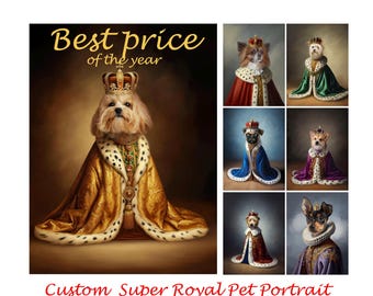 May include: A collage of images featuring dogs dressed as royalty, wearing crowns and robes. The text "Best price of the year" and "Custom Super Royal Pet Portrait" are also included in the image.