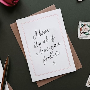 I hope it's ok if Iove you forever movie quote valentines card