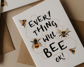 Everything Will BEE Ok - A6 Bumble Bee Sympathy or Encouragement Greetings Card