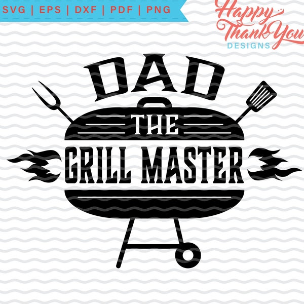 Dad the Grill Master SVG Digital Design, Dad Grill Apron Shirt Design, Dad Grill Decal Design, Vector Design Files, Cut File Design