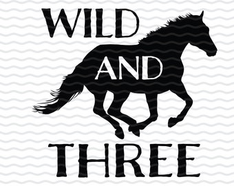 May include: Black and white silhouette of a horse with the words "WILD AND THREE" in white text.