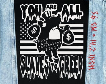 You Are All Slaves to Greed Back Patch – Punk Sew On Jacket Vest Flannel