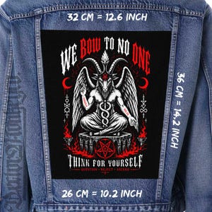 May include: A black patch on a denim jacket featuring a detailed illustration of Baphomet with the text "WE BOW TO NO ONE" and "THINK FOR YOURSELF". The patch measures 12.6 inches wide, 14.2 inches high, and 10.2 inches long.
