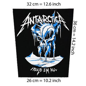 May include: A black fabric patch featuring a white and blue graphic of a melting skull with the text ANTARCTICA and FREEZE 'EM ALL. The patch measures 12.6 inches wide at the top, 10.2 inches wide at the bottom, and 14.2 inches in height.