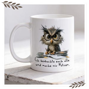 Eule-Tasse „Ich beobachte euch alle und mache mir Notizen“ – Lustige Kaffeetasse mit Spruch – Geschenk für Lehrer, Kollegen & Büro