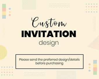 Custom Invitation Design, Custom Printable Invitation Design, Custom Digital Invitation, Request Custom Invitation, Personalized Invitation